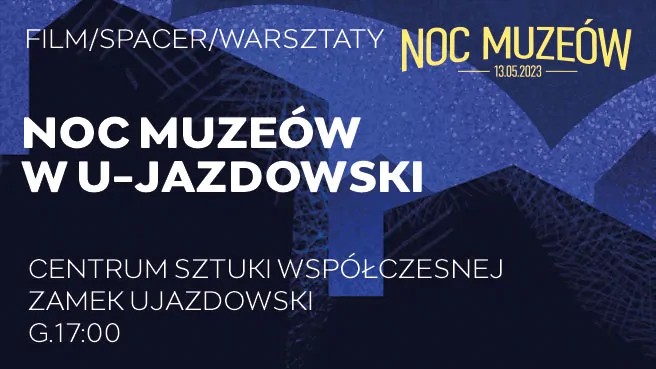 Noc Muzeów w U-jazdowski