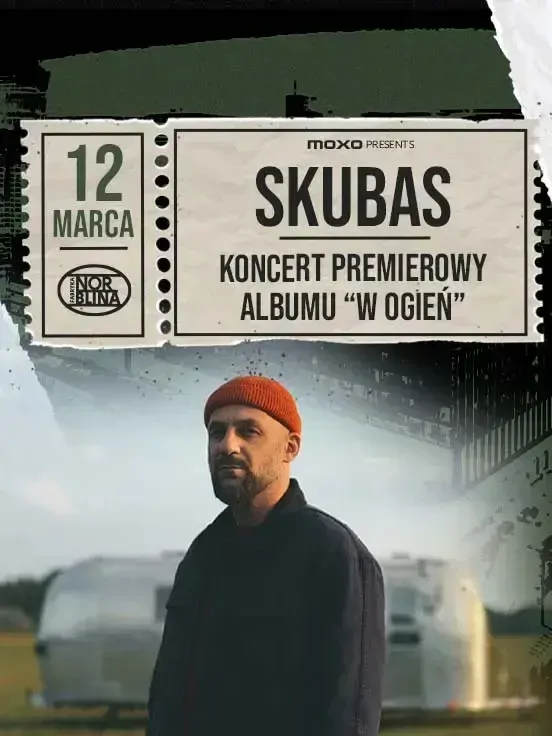MOXO presents: SKUBAS - Koncert Premierowy Albumu "W OGIEŃ"