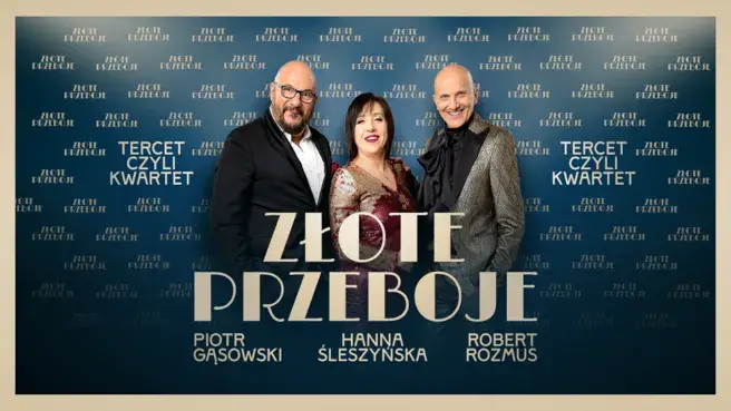 "Złote Przeboje" - Śleszyńska, Gąsowski, Rozmus - Tercet czyli kwartet.