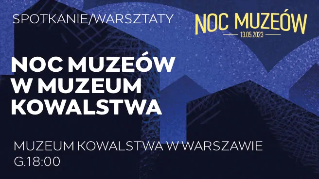 Noc Muzeów w Muzeum Kowalstwa