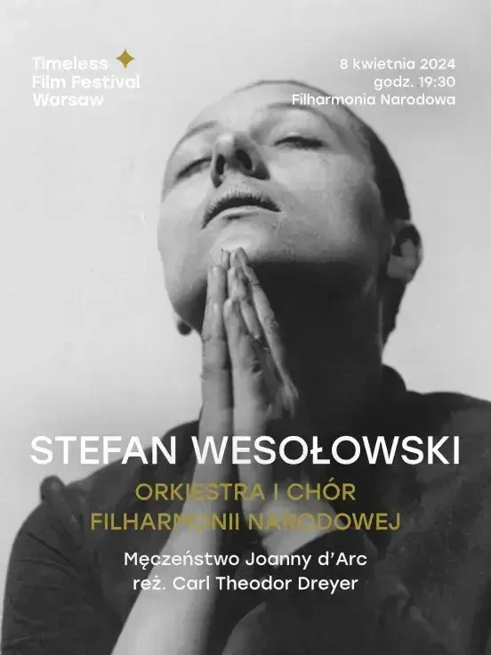 Stefan Wesołowski | Orkiestra i Chór Filharmonii Narodowej | Męczeństwo Joanny d’Arc | Timeless Film Festival Warsaw
