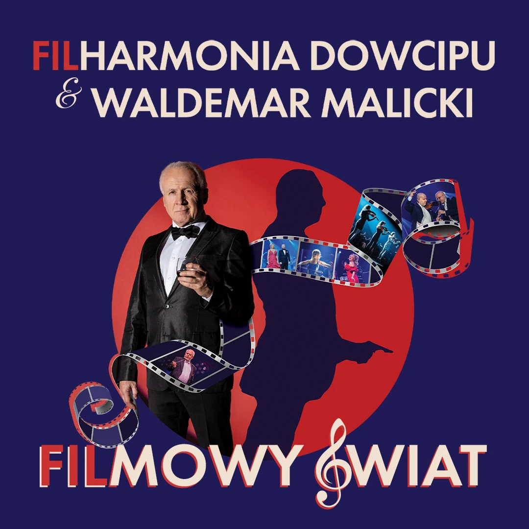 Filharmonia Dowcipu & Waldemar Malicki - Die Filmwelt — Musiktheater ROMA in Warschau, Warschau