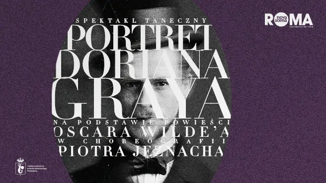 Portret Doriana Graya - spektakl taneczny w choreografii Piotra Jeznacha