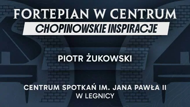 Fortepian w Centrum – Chopinowskie Inspiracje