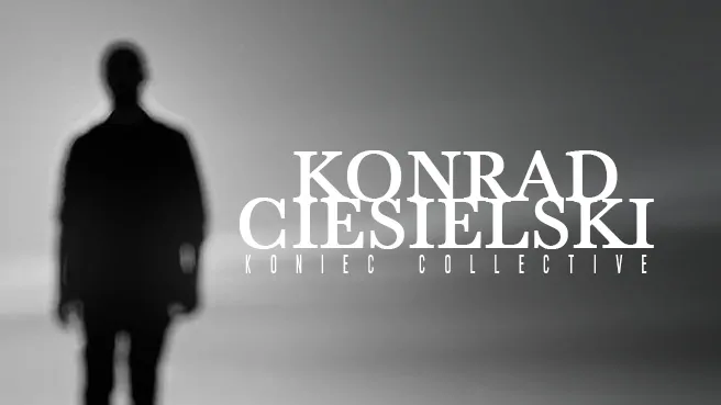 Konrad Ciesielski - Koniec Collective