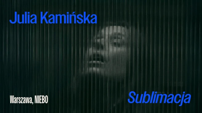 Julia Kamińska „Sublimacja”