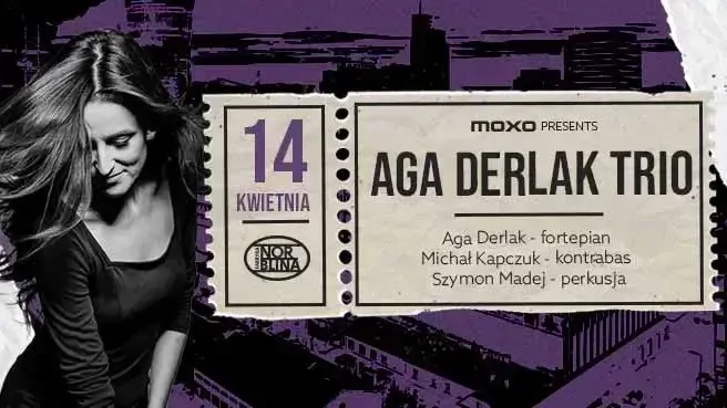 MOXO Presents: Aga Derlak Trio