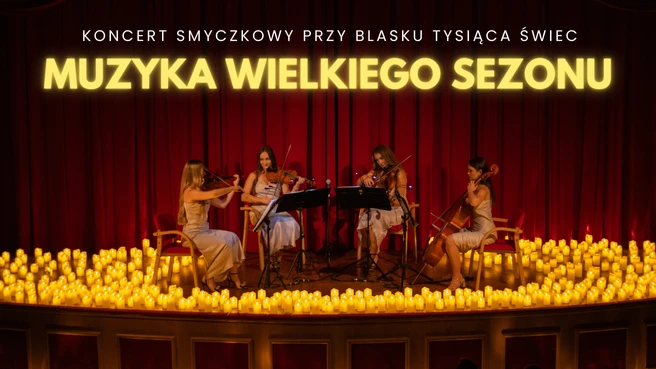Koncert wśród świec: Muzyka Wielkiego Sezonu