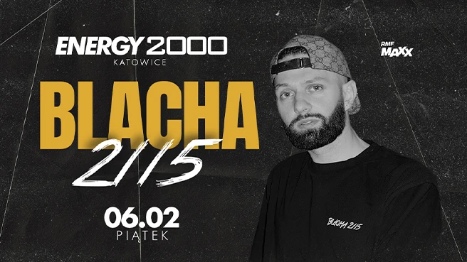 BLACHA 2115 06.02 ★ ENERGY 2000 KATOWICE [16+]