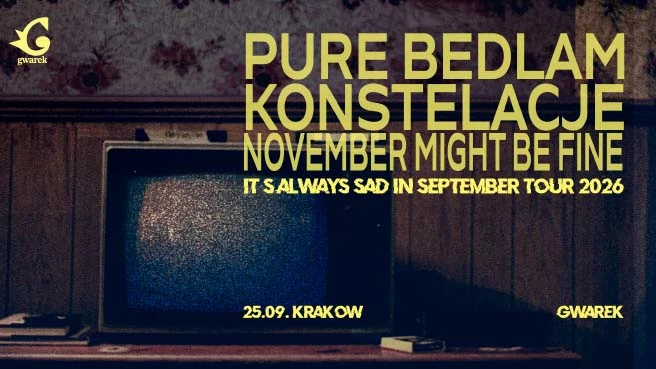 Pure Bedlam & Konstelacje & November Might Be Fine „It's Always Sad In September Tour 2026”