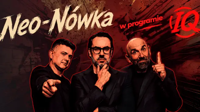 Kabaret Neo-Nówka - nowy program IQ Kabaret Neo-Nówka - nowy program IQ