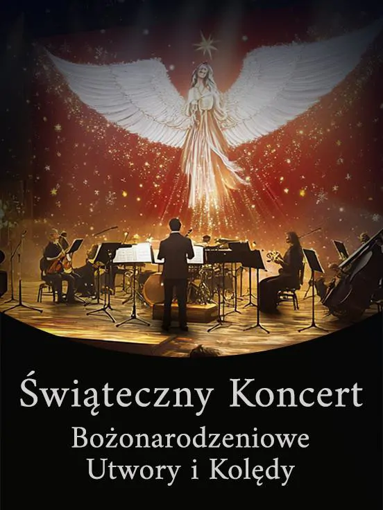 Świąteczny Koncert - Bożonarodzeniowe Utwory i Kolędy