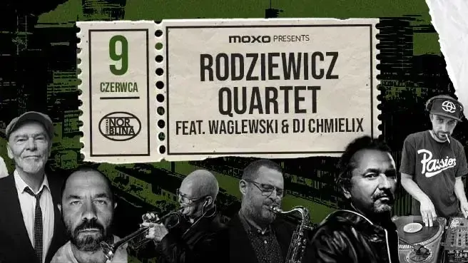 MOXO presents: Rodziewicz Quartet feat. Waglewski & DJ Chmielix