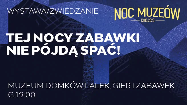 Tej nocy zabawki nie pójdą spać!