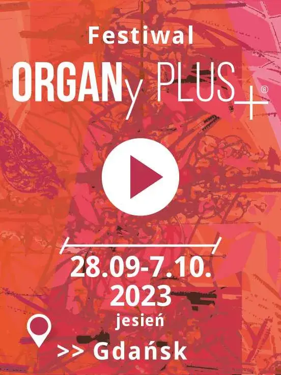 Festiwal ORGANy PLUS+ 2023