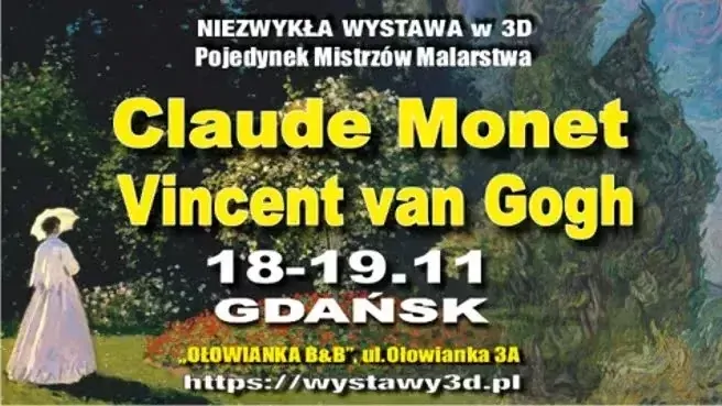 Wystawa Pojedynek Mistrzów Malarstwa w 3D: CLAUDE MONET vs VINCENT VAN GOGH - Gdańsk