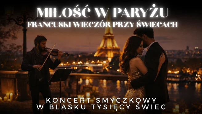 Koncert przy świecach – Miłość w Paryżu. Francuski wieczór przy świecach