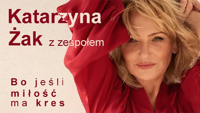 Katarzyna Żak - Bo jeśli miłość ma kres