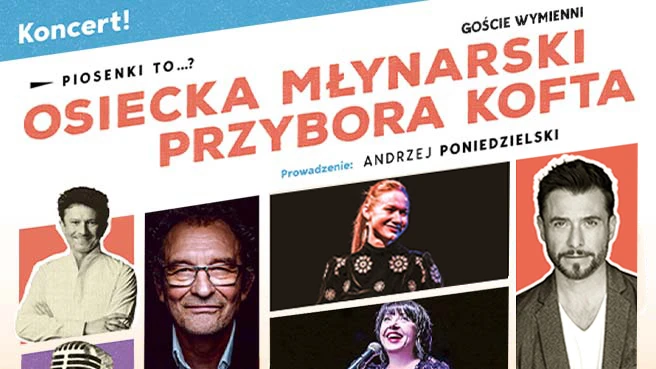 Piosenki to...? - koncert Osiecka, Młynarski, Przybora, Kofta