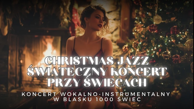 Christmas Jazz – świąteczny koncert przy świecach