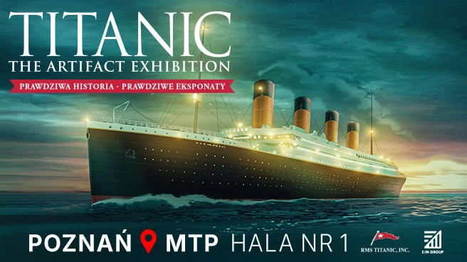 Titanic: The Artifact Exhibition - Poznań