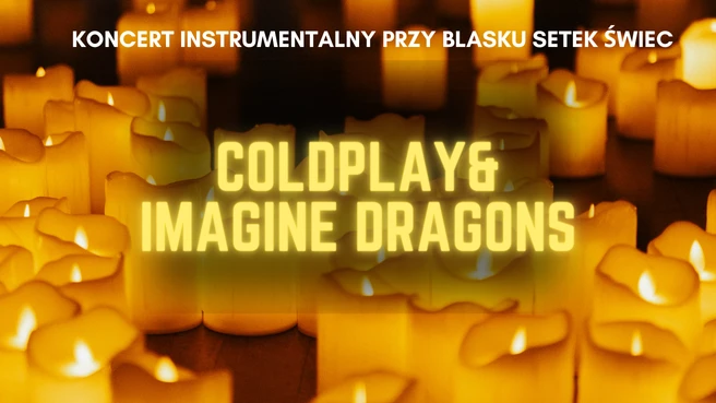 Koncert przy świecach: Coldplay & Imagine Dragons