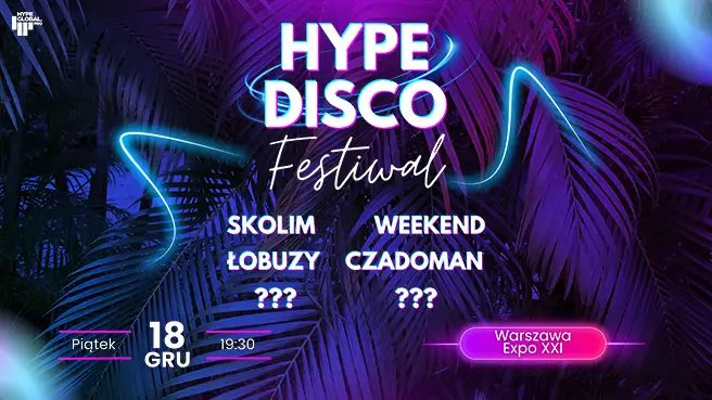 Festiwal Muzyki Disco Warszawa - Hype Disco Festiwal
