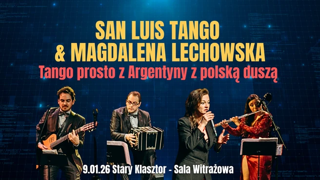 San Luis Tango & Magdalena Lechowska - Tango prosto z Argentyny z polską duszą