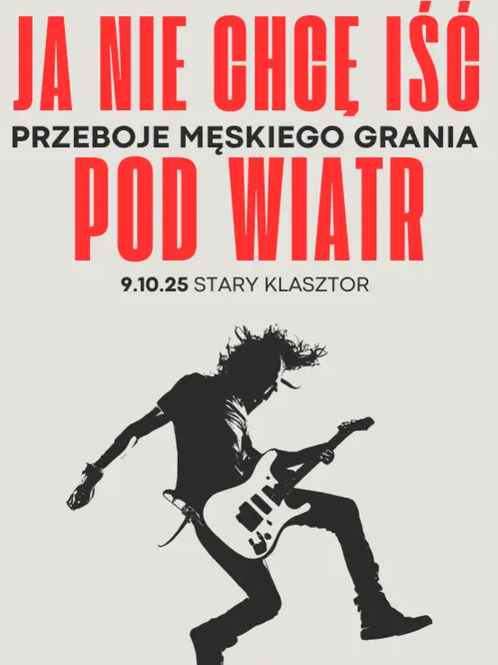 Ja nie chcę iść pod wiatr - przeboje Męskiego Grania