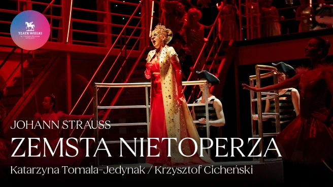 Zemsta Nietoperza – Johann Strauss (Teatr Wielki w Poznaniu)