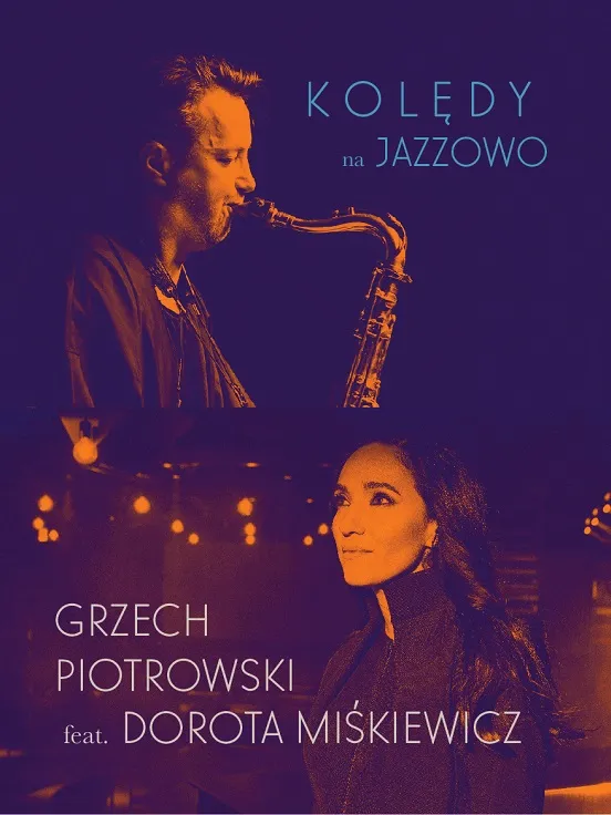 Kolędy na jazzowo - Grzech Piotrowski feat. Dorota Miśkiewicz
