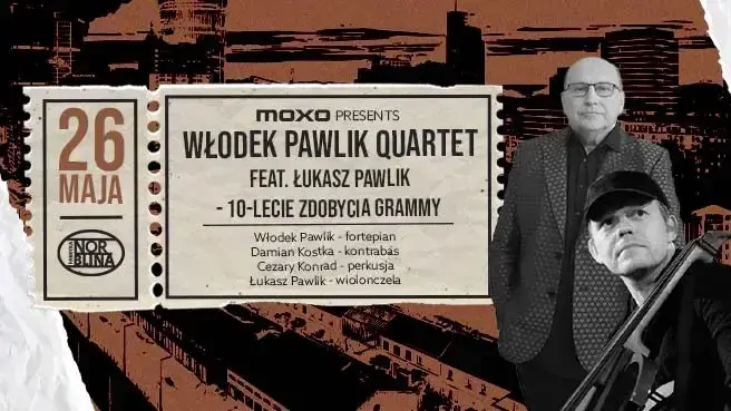 MOXO presents: Włodek Pawlik Quartet feat. Łukasz Pawlik - 10-lecie zdobycia Grammy