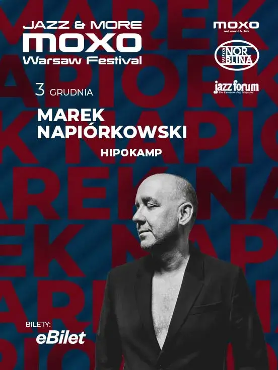 Marek Napiórkowski „Hipokamp” | JAZZ & MORE MOXO WARSAW FESTIVAL