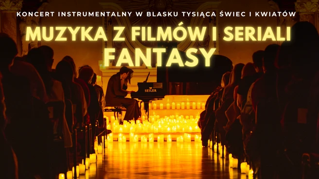Koncert wśród kwiatów i świec: Muzyka z filmów i seriali fantasy