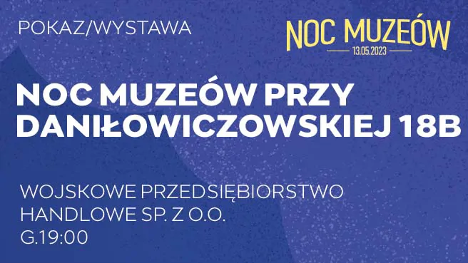 Noc Muzeów przy Daniłowiczowskiej 18b