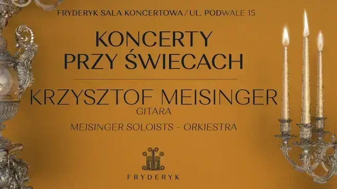 KONCERT PRZ ŚWIECACH | Krzysztof Meisinger & Meisinger Soloists