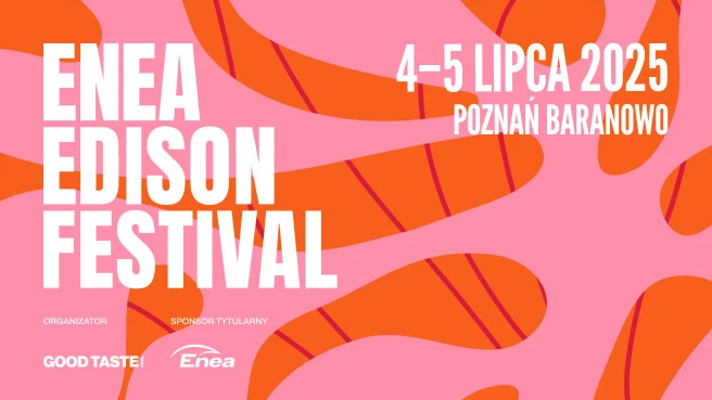 ENEA EDISON FESTIVAL 2025 - KARNET 2 DNI 4-5.07.2025