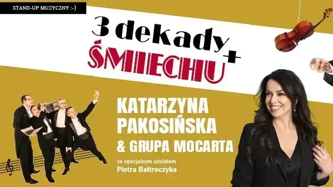 Katarzyna Pakosińska & Grupa Mocarta – Trzy Dekady Śmiechu+ z udziałem Piotra Bałtroczyka