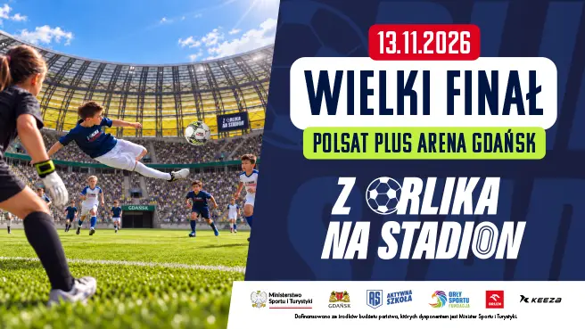 Wielki Finał III edycji Turnieju Z Orlika na Stadion