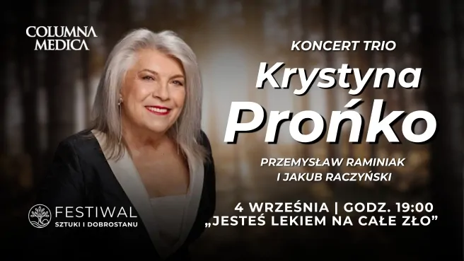 Krystyna Prońko, Przemysław Raminiak i Jakub Raczyński: „Jesteś lekiem na całe zło”