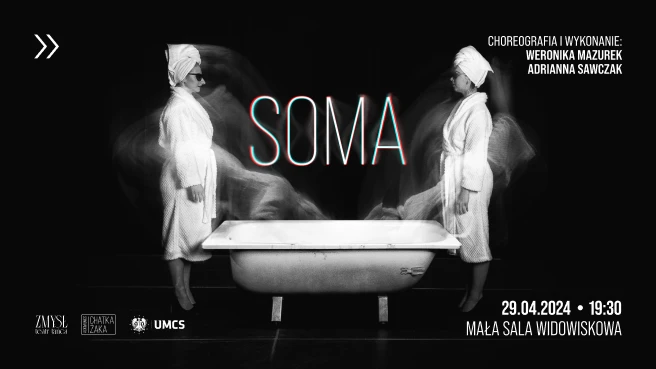 Spektakl "SOMA" - Weroniki Mazurek & Adrianny Sawczak