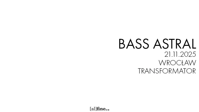 BASS ASTRAL | WROCŁAW | TRANSFORMATOR | JESIENNA TRASA