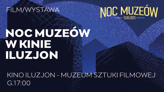 Noc Muzeów w Kinie Iluzjon