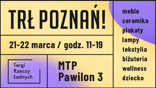TRŁ Poznań! / Targi Rzeczy Ładnych