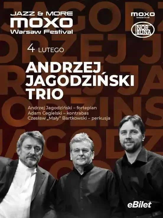 ANDRZEJ JAGODZIŃSKI TRIO – 30 LAT - KONCERT JUBILEUSZOWY - Jazz & More MOXO Warsaw Festival