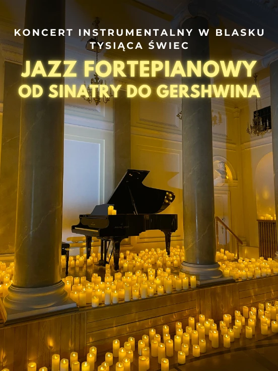 Koncert wśród tysiąca świec: Jazz fortepianowy: od Sinatry do Gershwina