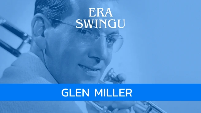 Era swingu – Glenn Miller