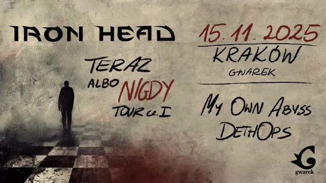 Iron Head “Teraz albo Nigdy Tour” + My Own Abyss + Dethops