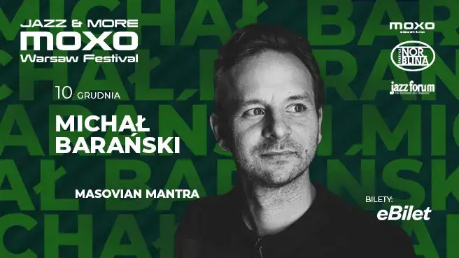 Michał Barański „Masovian Mantra” | JAZZ & MORE MOXO WARSAW FESTIVAL