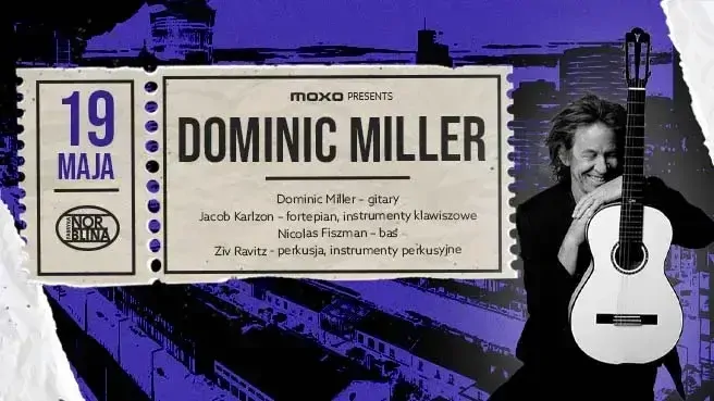 MOXO presents: DOMINIC MILLER